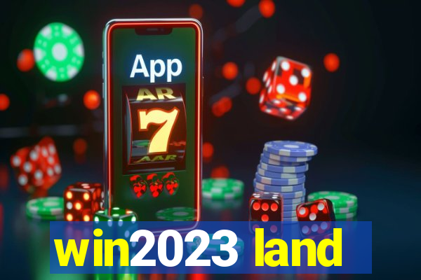 win2023 land