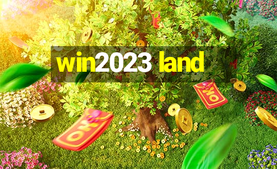 win2023 land