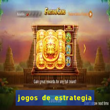 jogos de estrategia os melhores