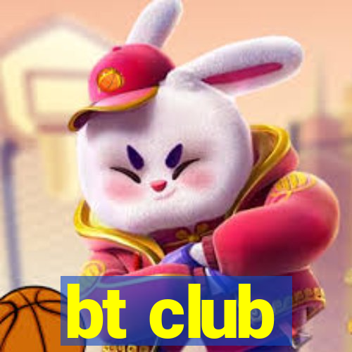 bt club