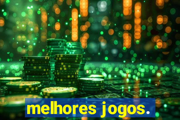 melhores jogos.