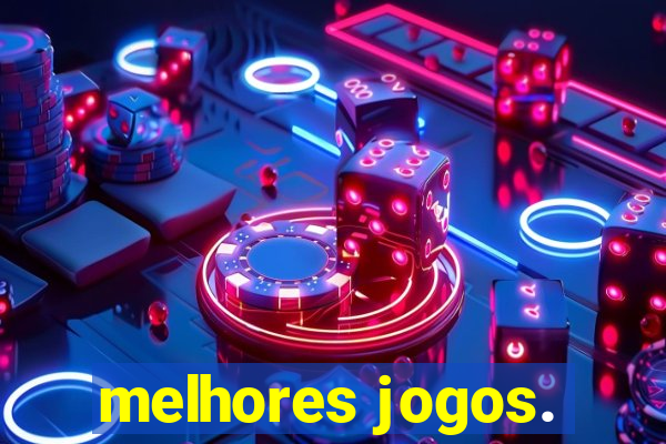 melhores jogos.