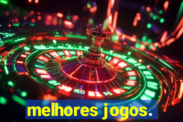 melhores jogos.