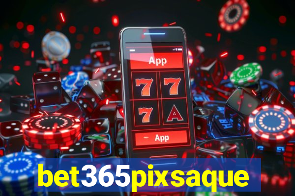 bet365pixsaque