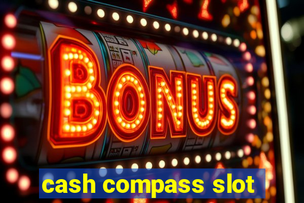 cash compass slot