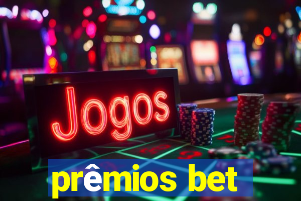 prêmios bet