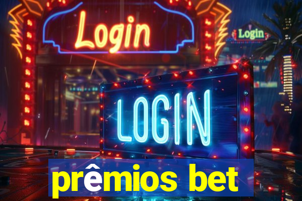 prêmios bet