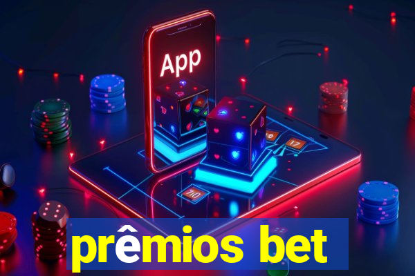 prêmios bet