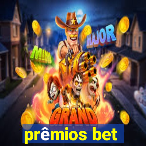 prêmios bet