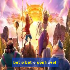 bet o bet é confiável