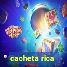 cacheta rica