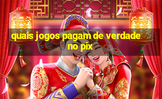 quais jogos pagam de verdade no pix