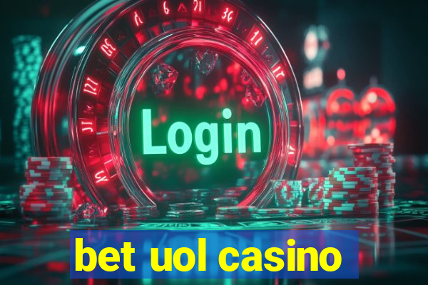 bet uol casino