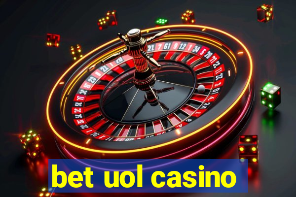 bet uol casino