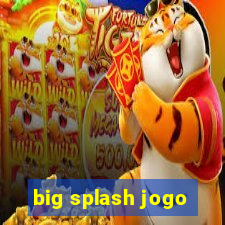 big splash jogo