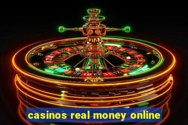 casinos real money online