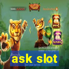 ask slot