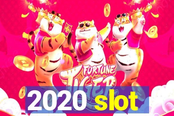 2020 slot