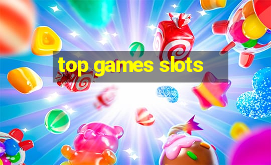 top games slots