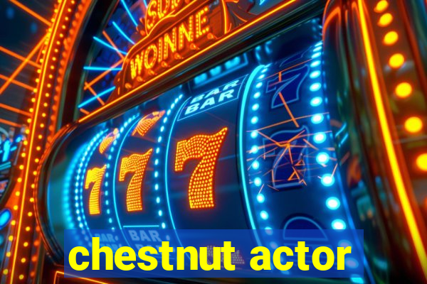 chestnut actor