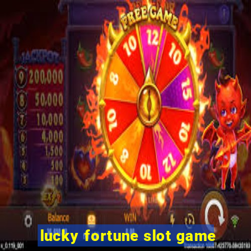 lucky fortune slot game