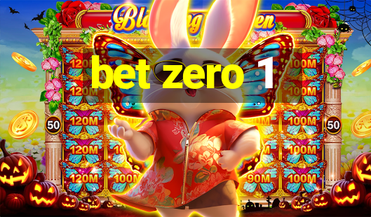 bet zero 1