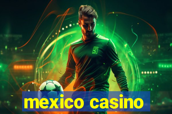 mexico casino