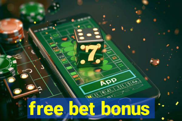 free bet bonus