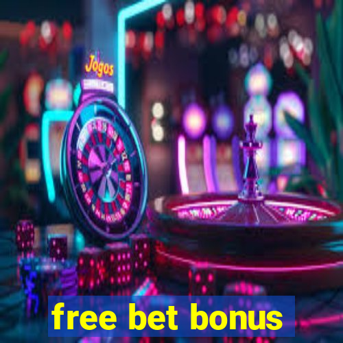 free bet bonus