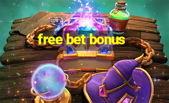 free bet bonus