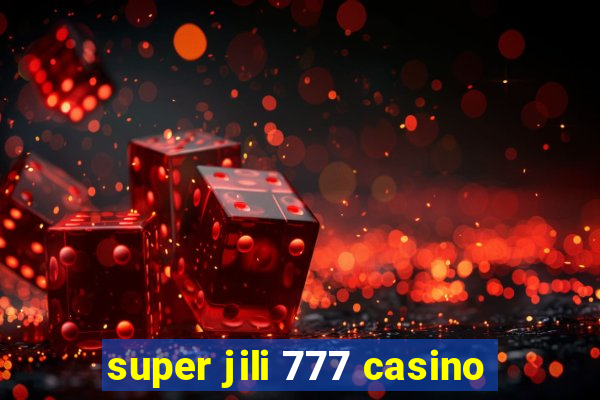 super jili 777 casino