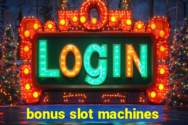 bonus slot machines