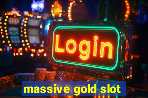 massive gold slot