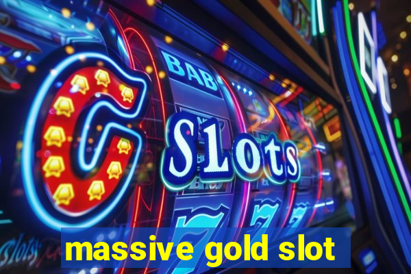 massive gold slot