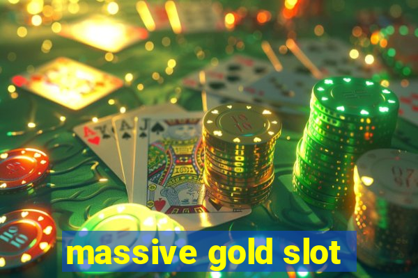 massive gold slot