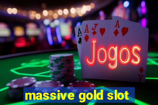 massive gold slot