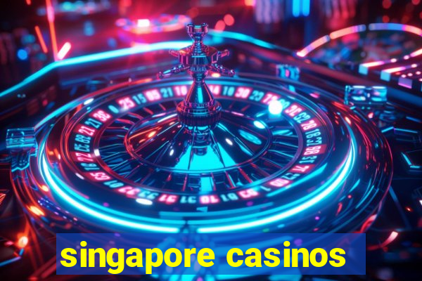 singapore casinos