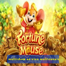 multishow ao vivo multicanais