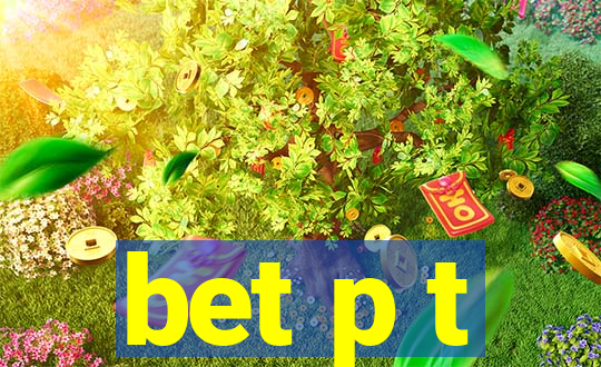 bet p t