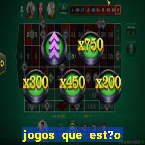 jogos que est?o pagando no momento