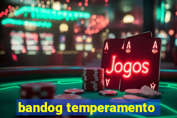 bandog temperamento