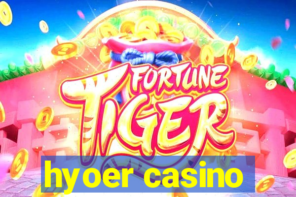 hyoer casino