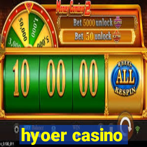 hyoer casino