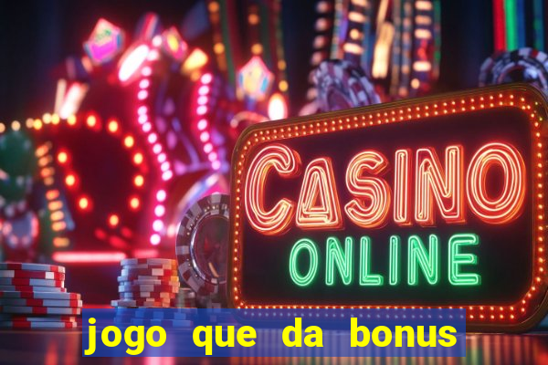 jogo que da bonus ao se cadastrar