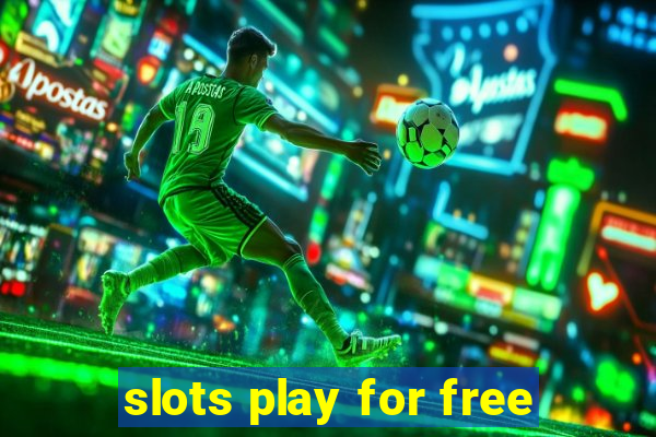 slots play for free