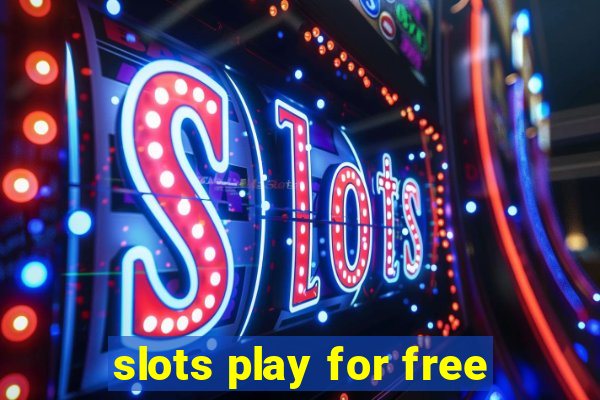 slots play for free