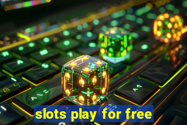 slots play for free