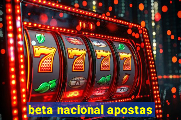 beta nacional apostas