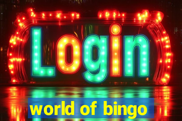 world of bingo