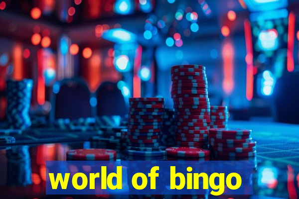 world of bingo